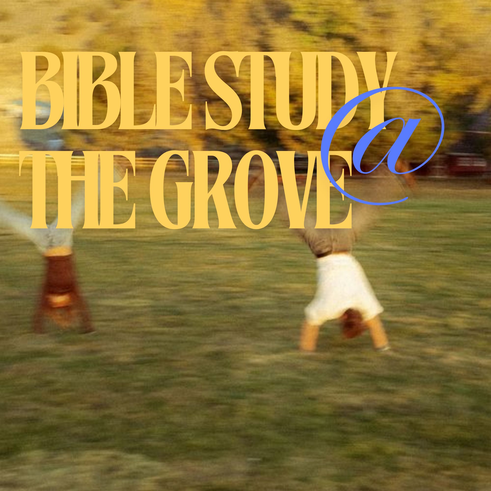 Bible Study at the Grove with Acts2Fellowship