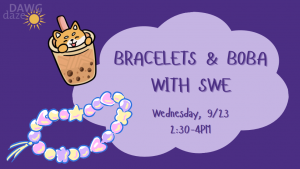 Bracelets and Boba with Society of Women Engineers