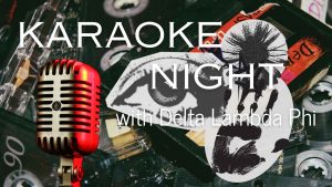 Karaoke with Delta Lambda Phi: Rushing Through The Decades