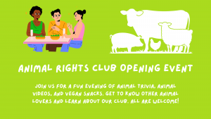 Animal Rights Club Opening Event with Viable Veganism