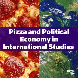 Pizza and Political Economy in International Studies